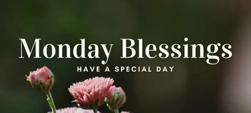 pictures of monday blessings