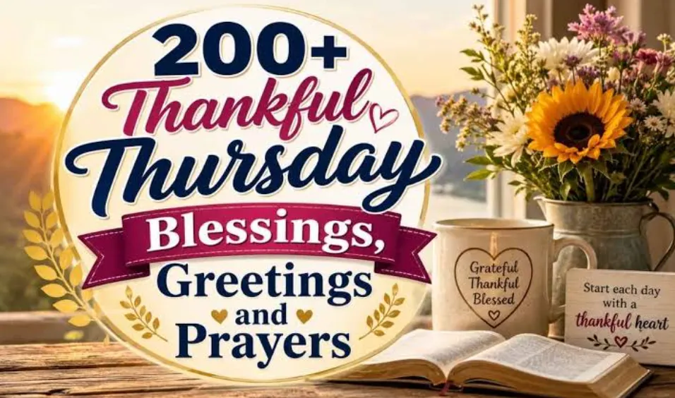 200+ Thankful Thursday Blessings: Prayers, Bible Verses & Heartfelt Gratitude for a Peaceful Day