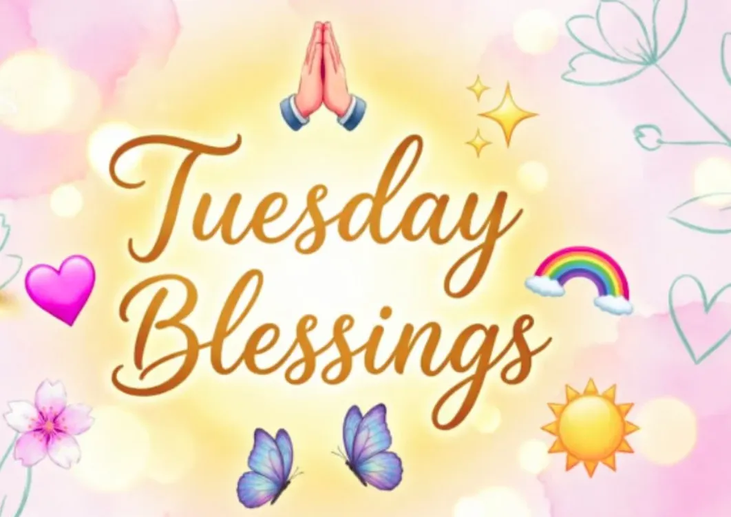107+ Tuesday Blessings and Prayers to Start Your Day with Hope, Strength, and Peace
